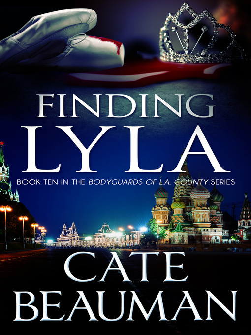 Title details for Finding Lyla (Book Ten In the Bodyguards of L.A. County Series) by Cate Beauman - Available